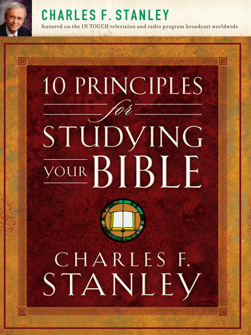 Title details for 10 Principles for Studying Your Bible by Charles F. Stanley - Available